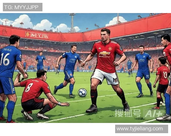 足球莱切城对曼联精彩直播全程回顾与赛后分析